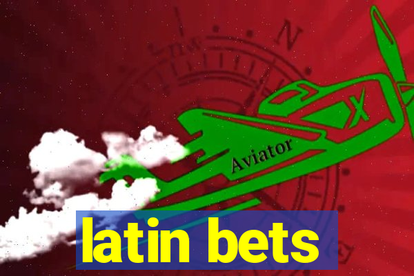 latin bets